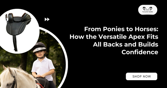 From Ponies to Horses: How the Versatile Apex Fits All Backs and Builds Confidence