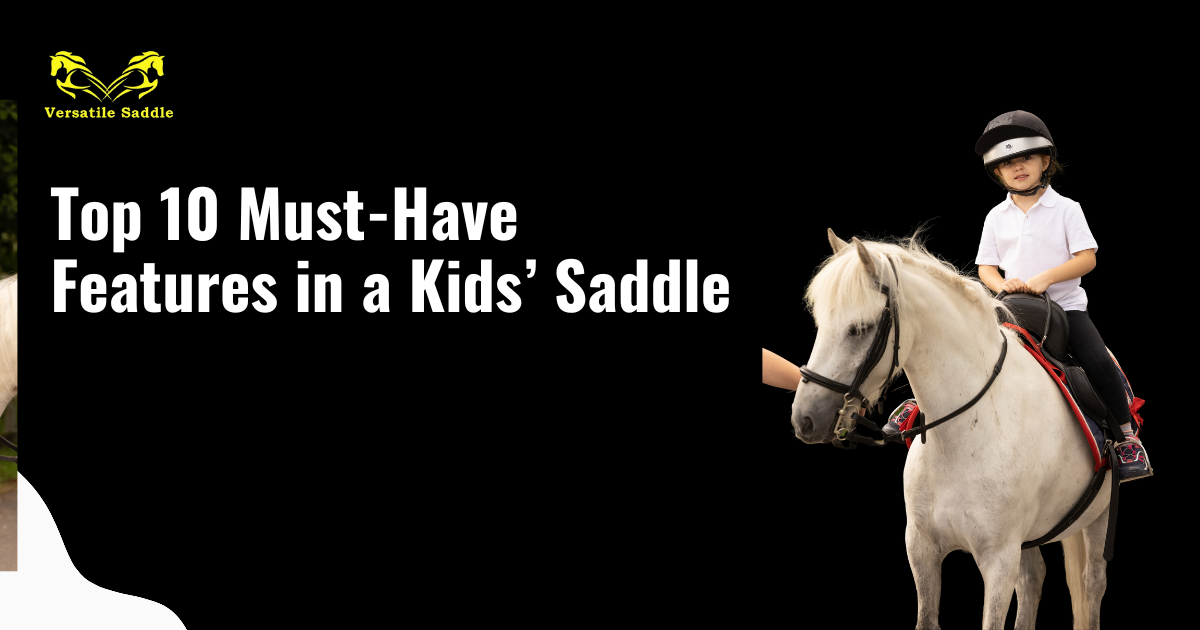 10 Essential Features To Look For In A Children s Saddle Versatile Saddle 10-essential-features-to-look-for-in-a-children-s-saddle-versatile-saddle