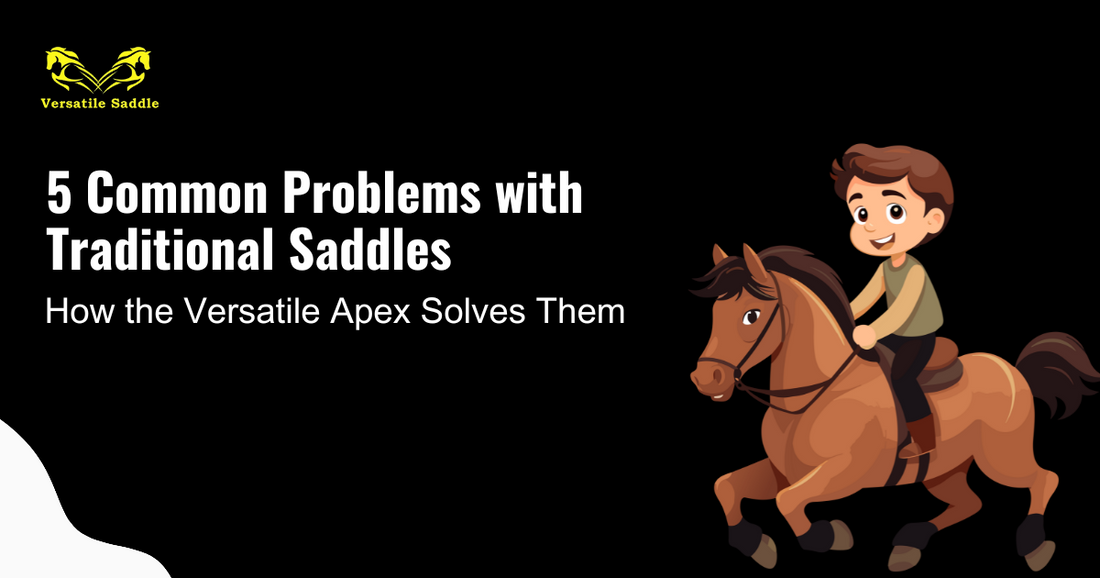 5 Common Problems with Traditional Saddles and How the Versatile Apex Solves Them